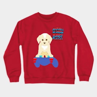 Adorable Newborn Baby Puppies Crewneck Sweatshirt